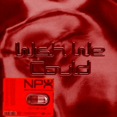 Northeast Party House - Wish We Could (DEVAT REMIX)