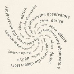 The Observatory - Dérive
