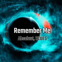 BLUES, Absoluut - Remember me