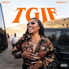 GLORILLA - TGIF 🍑 (AKRUX REMIX) (FREE DOWNLOAD)