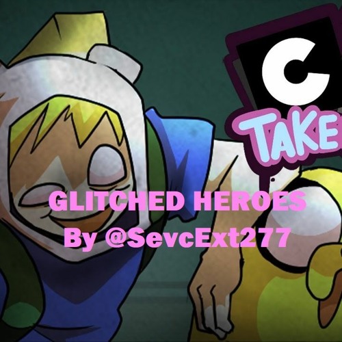 Glitched Heroes - CN Takeover (Fanmade Song)