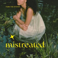 Mistreated