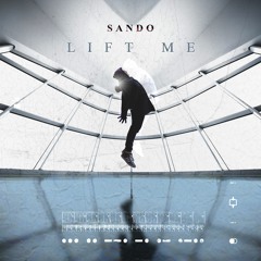 Sando - Lift Me (Free Download)