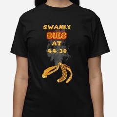 Swanky Dies At 44 30 T-Shirt