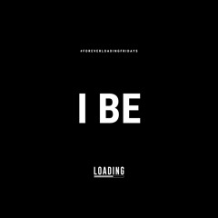 I Be