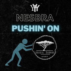 Nesbra - Pushin' On (FREE DOWNLOAD)