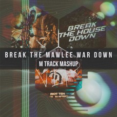 BREAK THE MAWLEE WAR DOWN (MTrack's Mashup)