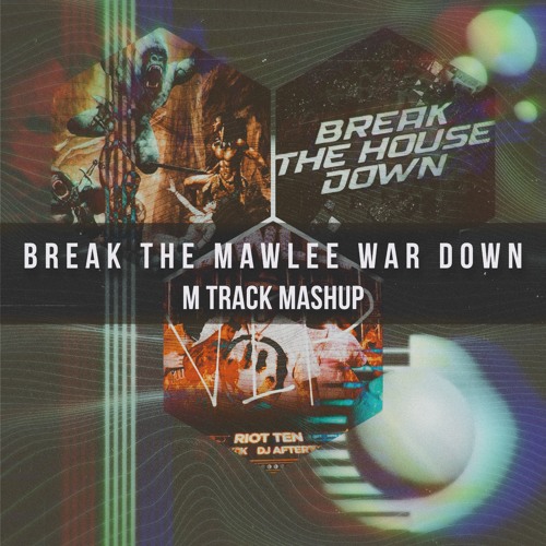 BREAK THE MAWLEE WAR DOWN (MTrack's Mashup)