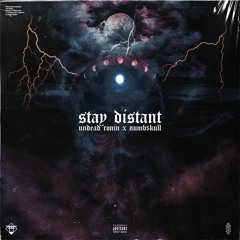 STAY DISTANT (feat. Numb$kull) [prod. Undead Ronin]