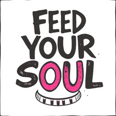 Feed Your Soul / Out Now On Spotify