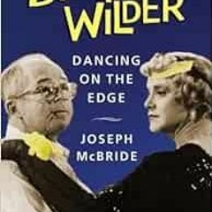 VIEW [EBOOK EPUB KINDLE PDF] Billy Wilder: Dancing on the Edge (Film and Culture Seri