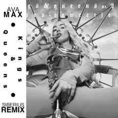 Ava Max - Kings & Queens (SIBERIUS Remix)