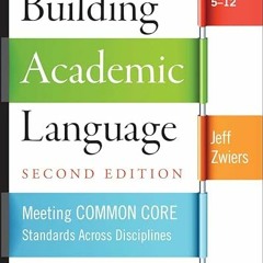 [GET] [KINDLE PDF EBOOK EPUB] Building Academic Language: Meeting Common Core Standards Across Disci