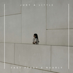 Easy Peasy, Naarly - Just A Little