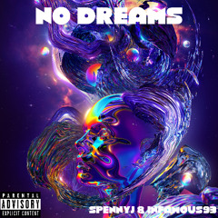No Dreams (Infamous93 & SpennyJ)