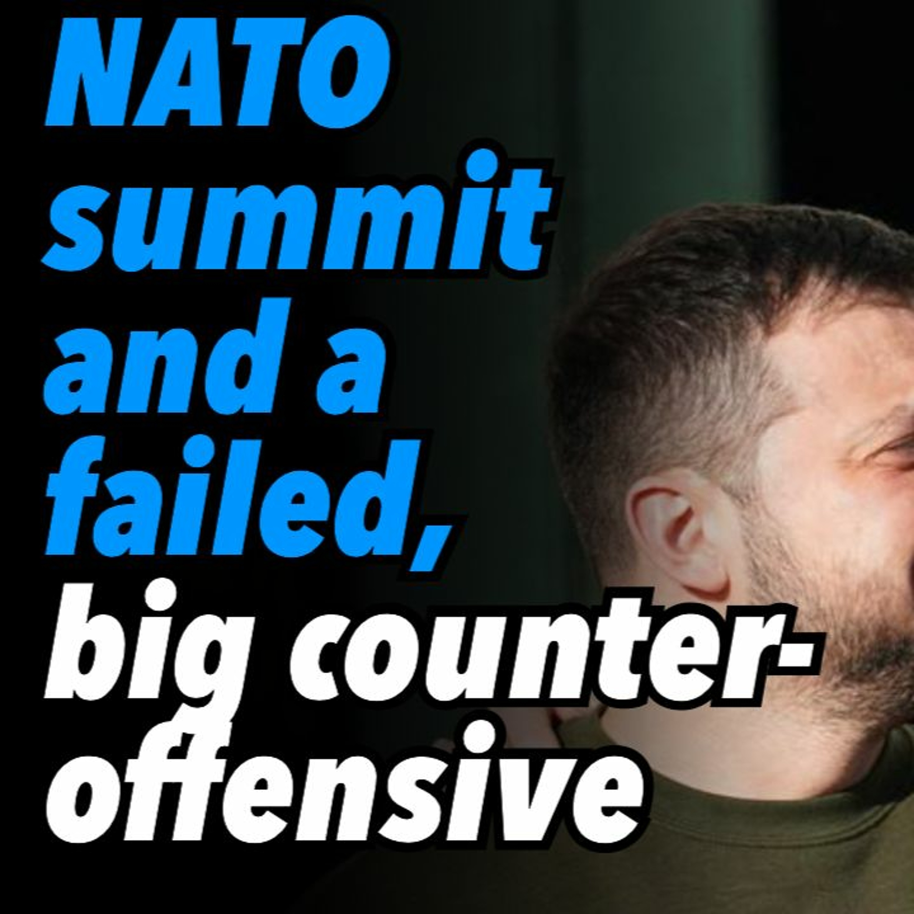 NATO summit and a failed, big counter-offensive