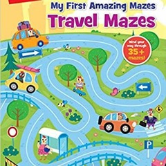 Read Pdf Travel Mazes (Highlights My First Amazing Mazes) By  Highlights (Creator)