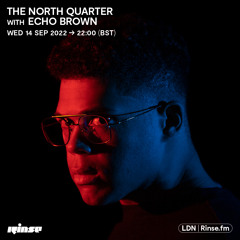 The North Quarter with Echo Brown - 14 September 2022