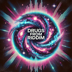 DRUGS FROM RIDDIM