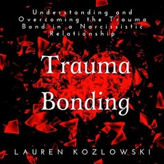 [READ] EBOOK EPUB KINDLE PDF Trauma Bonding: Understanding and Overcoming the Trauma