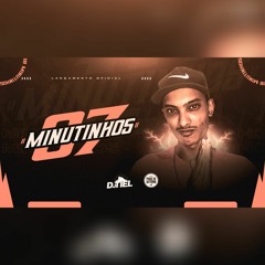 = 7 MINUTINHOS = DJ TIEL = PIQUE DE VITORIA
