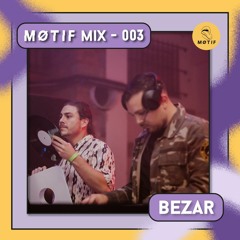 MØTIF Mix Series #003 - Bezar