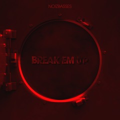 Break Em Up (Original Mix)