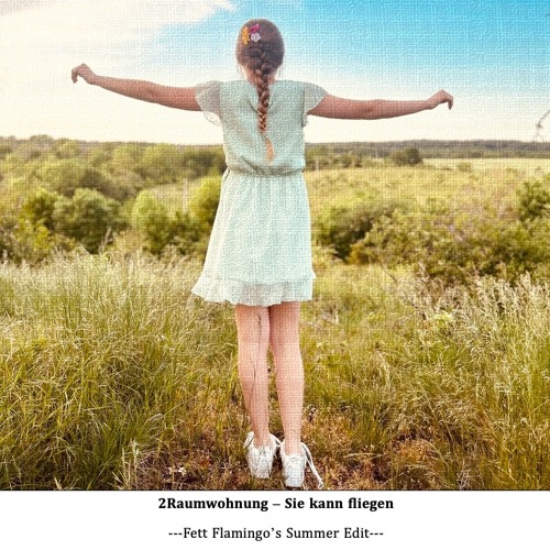 2Raumwohnung - Sie kann fliegen (Fett Flamingo's Summer Edit)