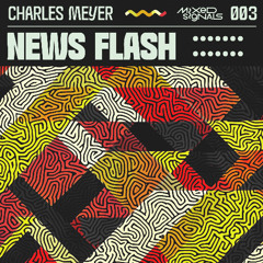 Charles Meyer - News Flash [Mixed Signals]