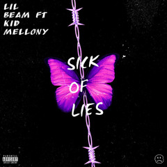Sick Of Lies (feat. Kid Mellony)