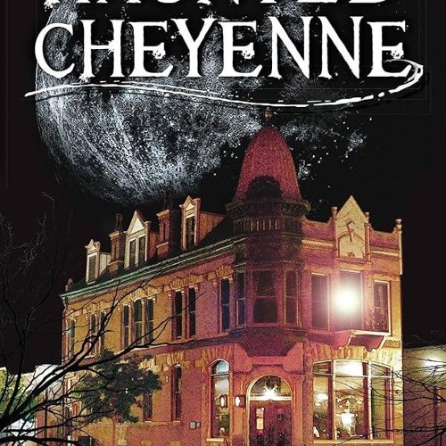 ⚡Audiobook🔥 Haunted Cheyenne (Haunted America)
