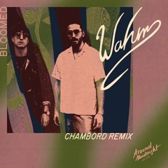 AM008 Wahm - Bloomed (Chambord Remix) [Around Midnight]