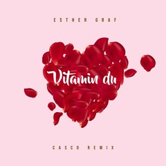 ESTHER GRAF - VITAMIN DU (Casco Remix) {Extended Mix}