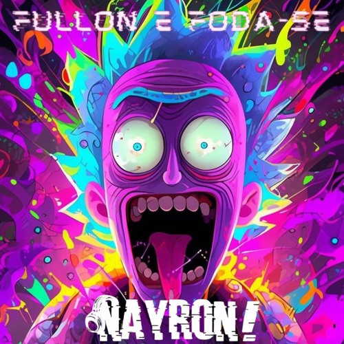 Nayron Full On E Foda - Se!