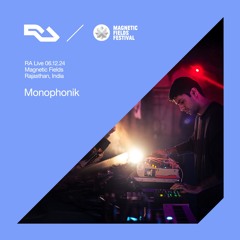 RA Live: Monophonik (Live) - Magnetic Fields, India