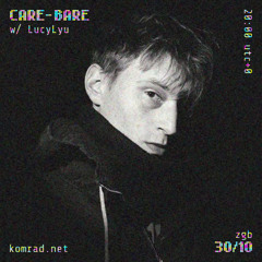 ČARE-BARE 005 w/ LucyLyu