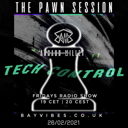 Bay Vibes Radio - TECH CONTROL - The Pawn Session 20210226