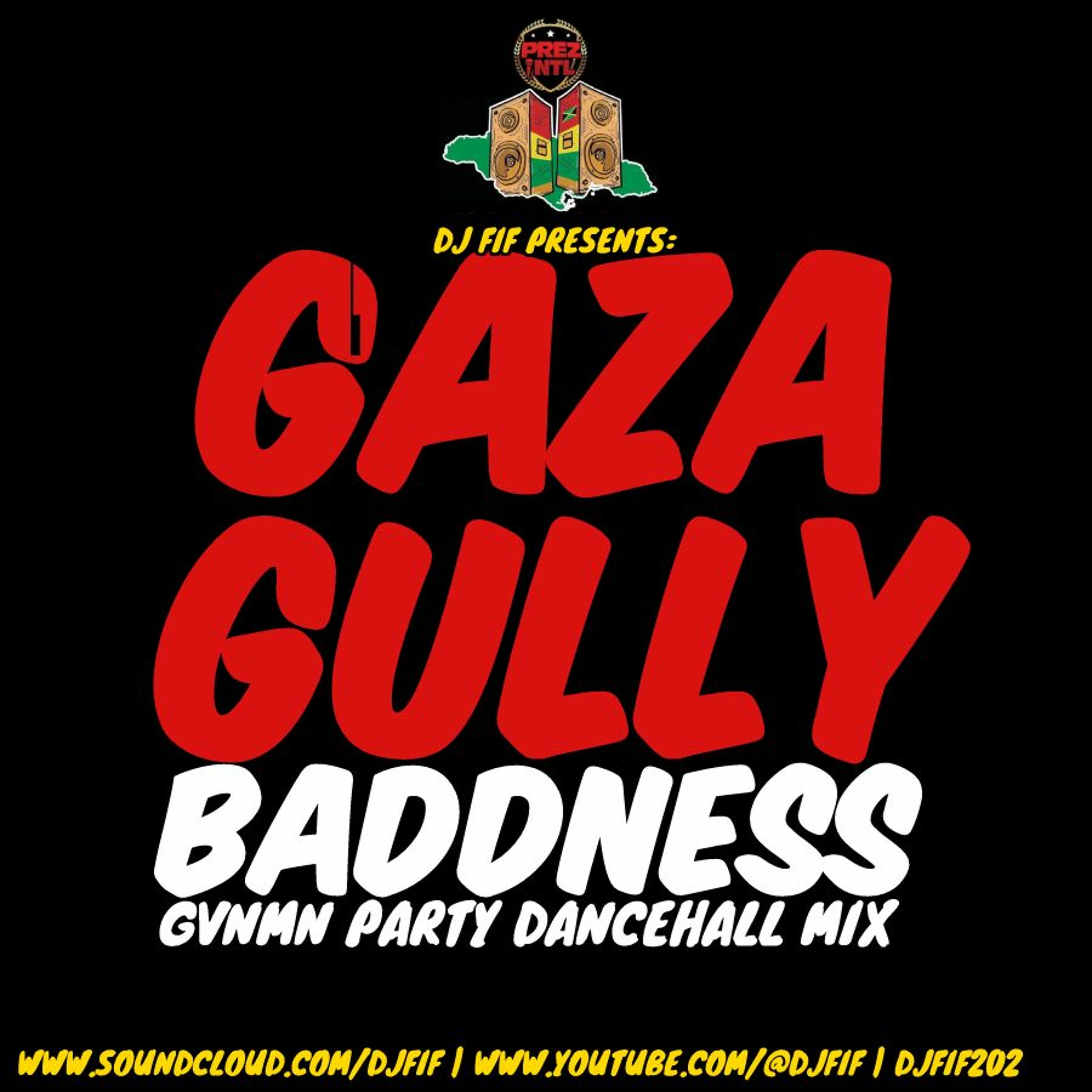 PREZ INTL GAZA GULLY BADNESS | DANCEHALL MIX V1 MIXED BY DJ FIF episode artwork
