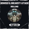 下载视频: Bowser & Breaksty Attack - Rolling