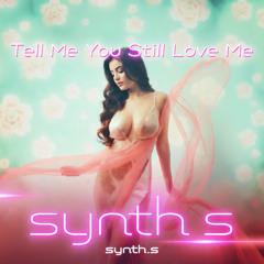 Tell Me You Still Love Me