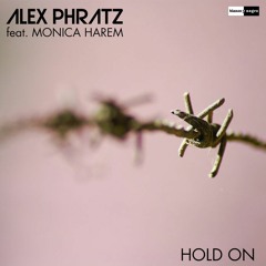 Alex Phratz feat. Monica Harem - Hold On [BLANCO Y NEGRO]