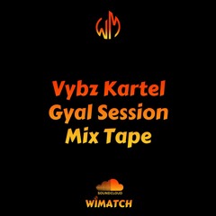 Vybz Kartel Gyal Session MixTape (2002 -2014)