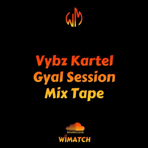 Vybz Kartel Gyal Session MixTape (2002 -2014)