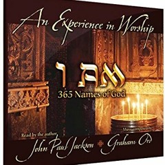 [Get] [KINDLE PDF EBOOK EPUB] I AM: 365 Names of God CD by  John Paul Jackson 🖊️