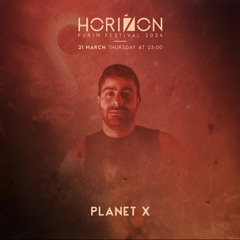 Planet X - Horizon 21.03.24