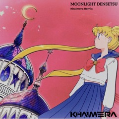 Moonlight Densetsu (Khaimera Remix)