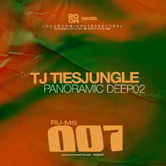RU-MS007 - TJ Tiesjungle - PANORAMIC DEEP Ep2