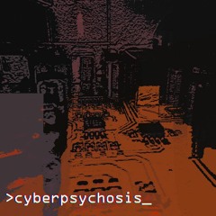 >cyberpsychosis_
