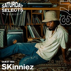 SaturdaySelects Radio Show #173 ft SKinniez
