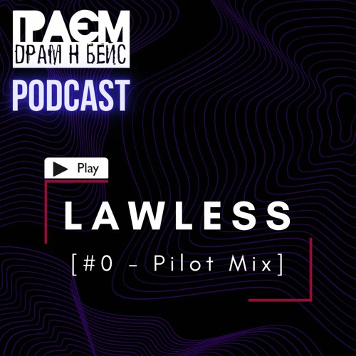 GraemDnB Podcast - Lawless [#0 - Pilot Mix]